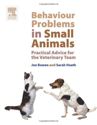Behaviour Problems in Small Animals: Practical Advice for the Veterinary Team