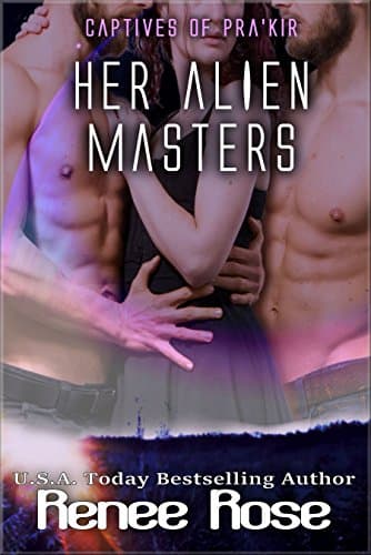 Her Alien Masters: A Sci-Fi Alien Menage (Captives of Pra'kir Book 3) Kindle Edition