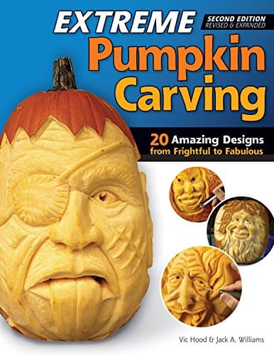 Extreme Pumpkin Carving, Second Edition Revised and Expanded: 20 Amazing Designs from Frightful to Fabulous (Fox Chapel Publishing) How to Use Relief-Carving Techniques to Create Realistic Features