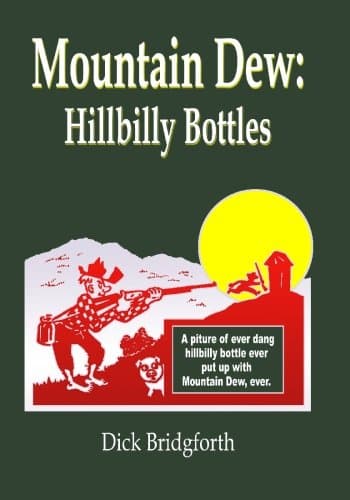 Mountain Dew: Hillbilly Bottles Paperback – May 18, 2008