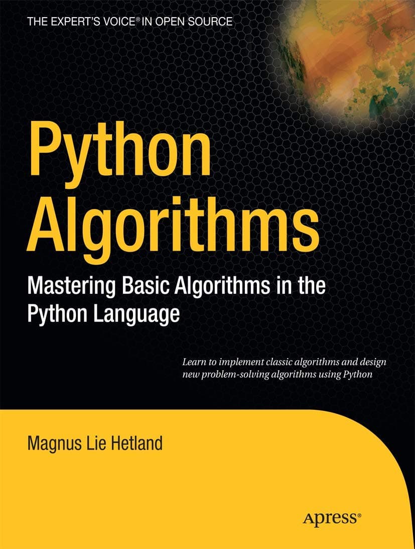 Python Algorithms: Mastering Basic Algorithms in the Python Language (Expert's Voice in Open Source) First Edition