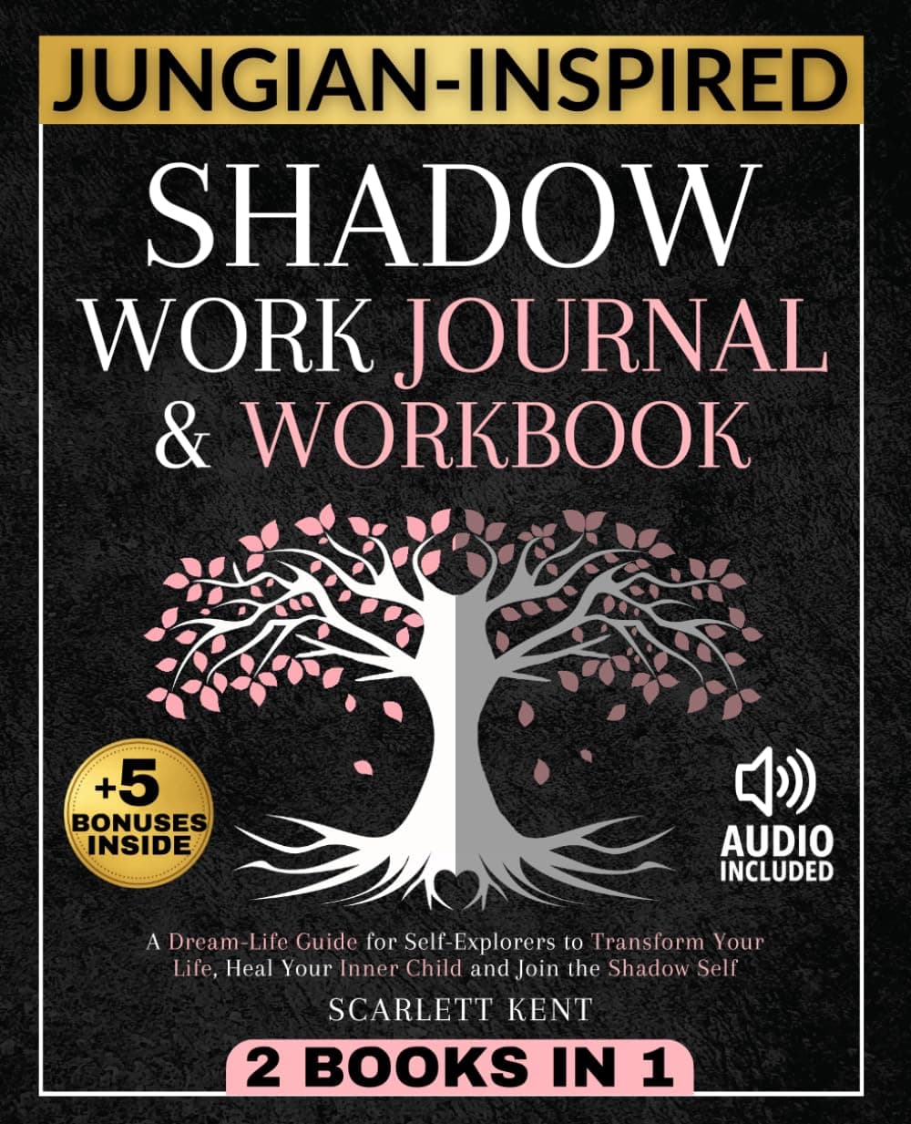 Shadow Work Journal and Workbook - 2 in 1: A Dream-Life Guide for Self-Explor...