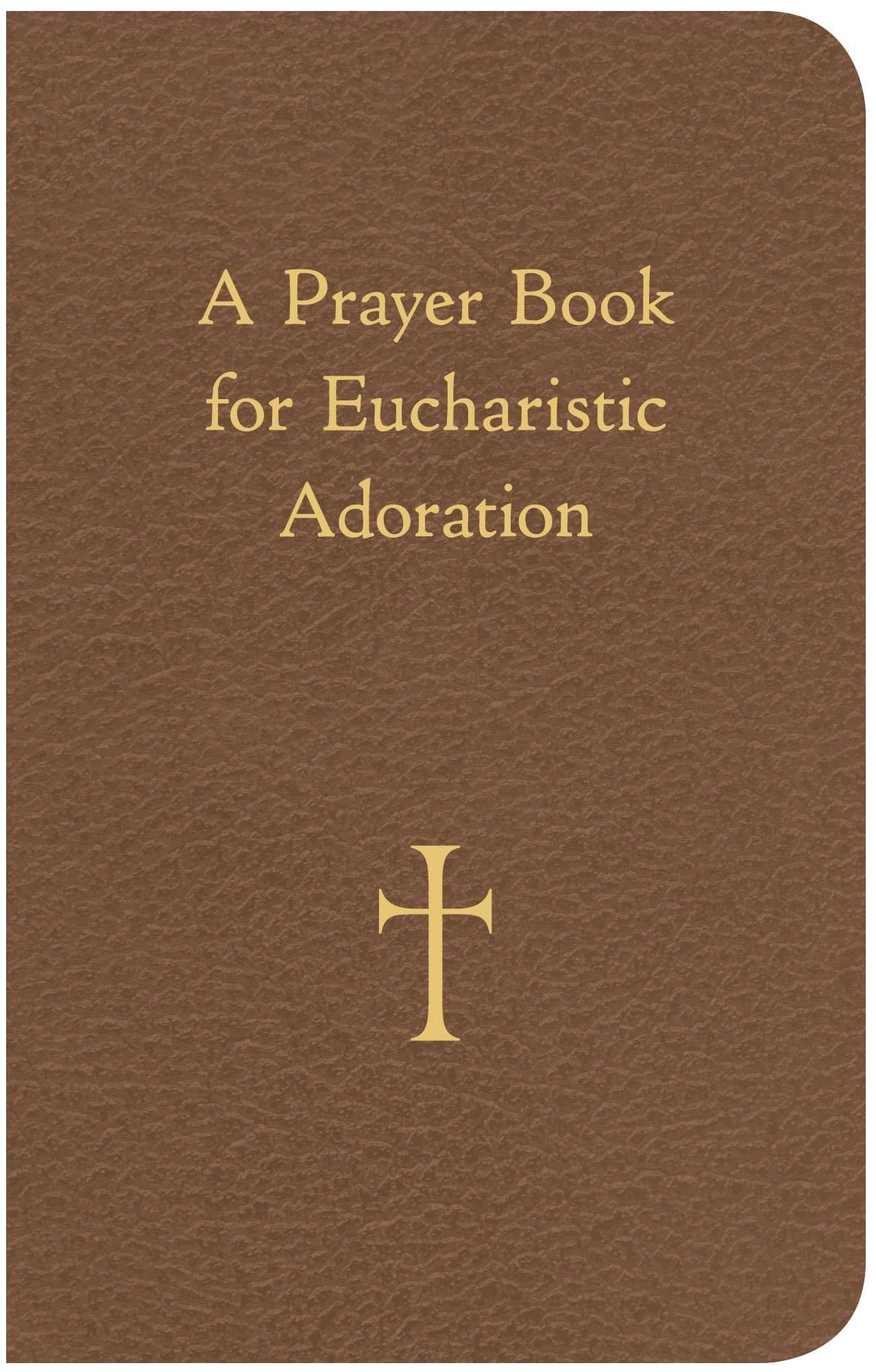 A Prayer Book for Eucharistic Adoration